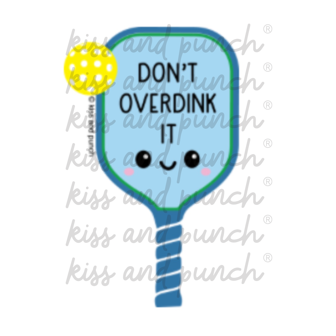 3 Inch Don't Over Dink It Pickleball Diecut Vinyl Sticker | kiss and punch