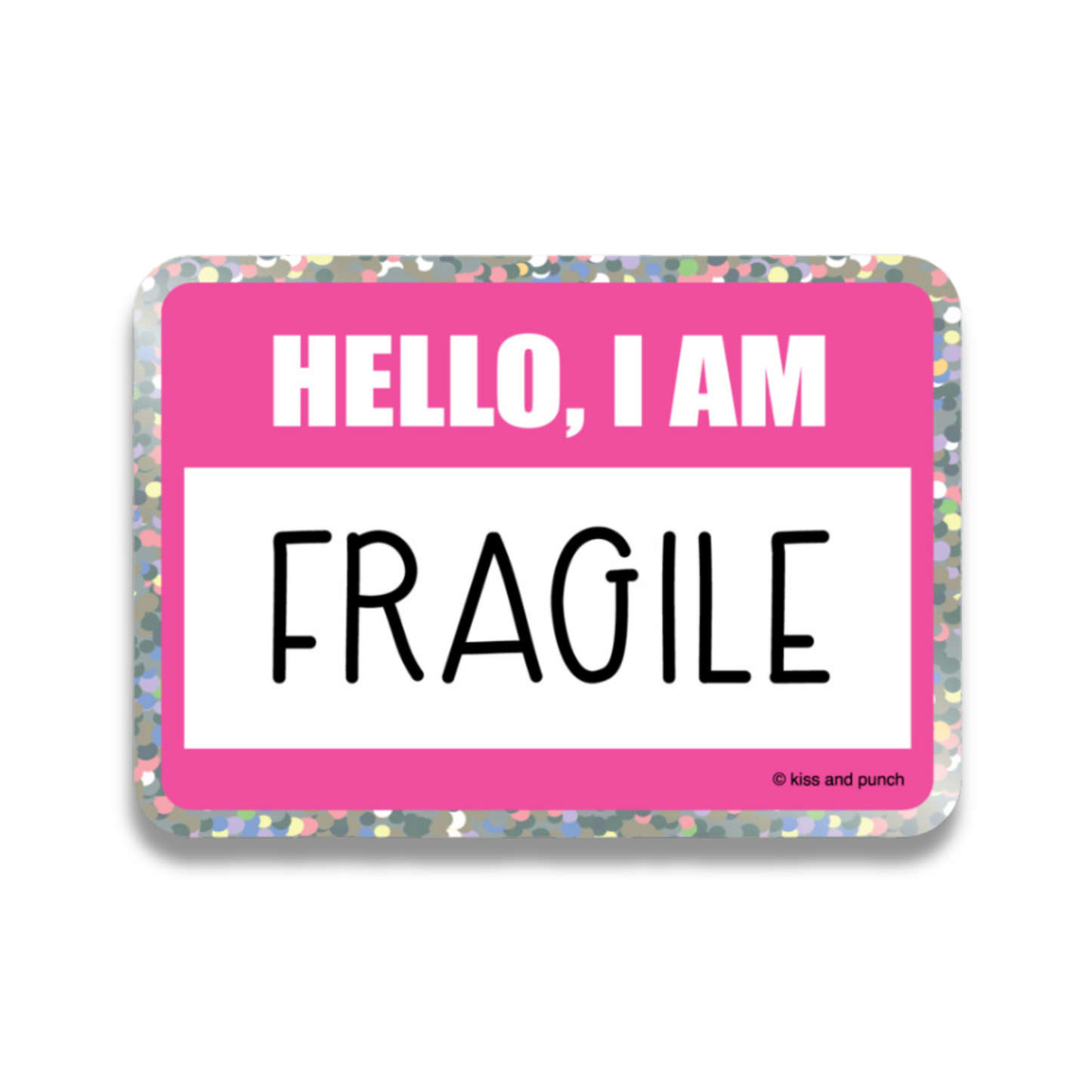 3 Inch Hello I Am Fragile Name Tag Matte Vinyl Glitter Sticker