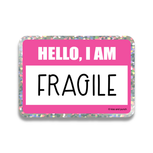 NEW! 3 Inch Hello I Am Fragile Name Tag Matte Vinyl Glitter Sticker