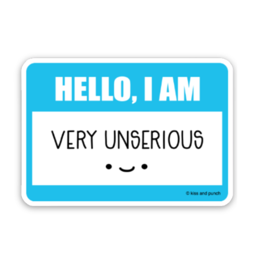 NEW! 3 Inch Funny Hello I'm Very Unserious Name Tag Matte Vinyl Sticker - Kiss and Punch