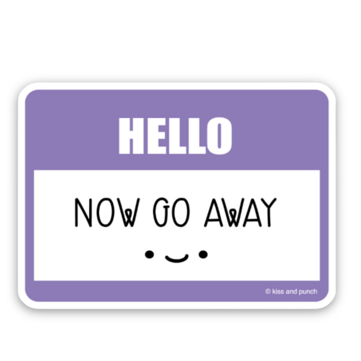 NEW! 3 Inch Funny Hello Now Go Away Name Tag Matte Vinyl Glitter Sticker