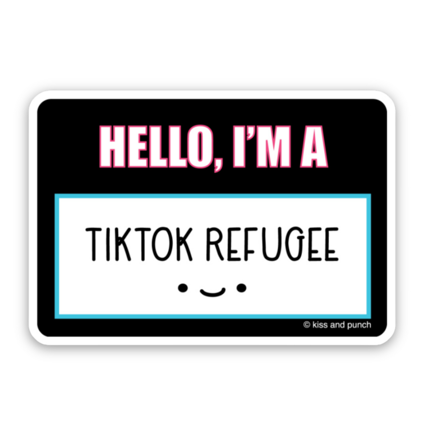 3 Inch Funny Hello I'm a TikTok Refugee Name Tag Matte Vinyl Sticker