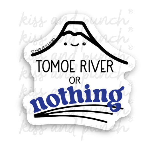 NEW! Funny Tomoe River or Nothing Vinyl Sticker - Cute Diecut for Journal or Planner- 2.5 Inch