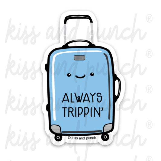 Funny 3 Inch Always Trippin' Luggage - Travelista Diecut Vinyl Sticker | kiss and punch