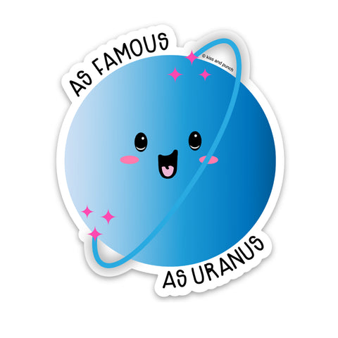 3 Inch As Famous As Uranus Planet Matte Vinyl Sticker